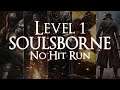 - Worlds First - LEVEL 1 Soulsborne No Hit Run [Part 2]