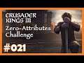 Zero Attributes Challenge - 021 - 👑 Fun-Run mit Crusader Kings 3 👑