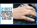 2 Best Websites That Makes You To Type Faster - Learn How To Type Fast