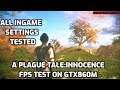 A Plague Tale:Innocence FPS Test On GTX860M