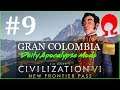 Gran Colombia #9 - Civ 6 Deity - Who Put This Fire Here?