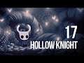 Hollow Knight - Let's Play - 17
