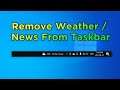 How to Remove Weather and News from Windows 10 Taskbar