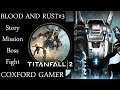 Let's Play Titanfall 2 Campaing Story Mission Blood And Rust Part Three Playthrough/Walkthrough.