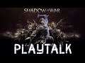 PlayTalk - Shadow of War - BIGODE RASPADO AO VIVO! DE VOLTA!