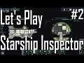 Starship Inspector - Another Sector Down - Let's Play 2/4