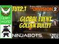 The Division 2 - Come Play! Finish Up Golden Bullet Event!