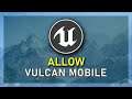 How To Allow Vulcan Mobile Preview in Unreal Engine 5