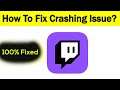 How to Fix Twitch App Keeps Crashing Problem in Android & Ios - Fix Crash Issue