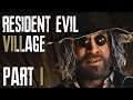 It's RE7 + RE4 and I'm into it so far - [Resident Evil Village - Part 1]