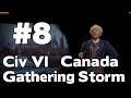 Let’s Play Civ 6 Gathering Storm Canada #8