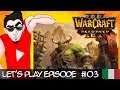 [L'Invasione di Kalimdor - "L'urlo dei Cantaguerra"] #LetsPlayITA 🔴 Warcraft III Reforged #03