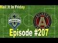 Mail It In Friday Episode 207: Seattle Sounders FC vs. Atlanta United