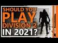 Should you Play The Division 2 in 2021? | The Division 2