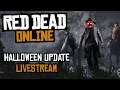 Spooky Time is Almost Here - Red Dead Online Livestream