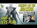 Warframe  Newbie Part 6 - Taking on the Jackal - Lets Play - Live Stream