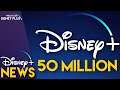 Disney+ Hits 50 Million Subscribers | Disney Plus News