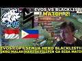 EVOS COPY SEMUA HERO FILIPINA! TPI FILIPINA MAKIN MENGGILA! EVOS VS BLACKLIST MATCH 2 MSC!