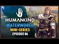 HUMAN SACRIFICE | Humankind Waterworld EP 06 MiniSeries | HForHavoc