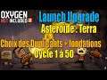 Let's Play Live : cycle 1 à 50 sur l'astéroïde Terra (Launch Upgrade)