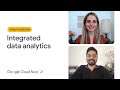 Open and integrated data analytics on Google Cloud