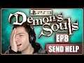 SEND HELP! - Demon's Souls - BLIND PLAYTHROUGH - Part 8
