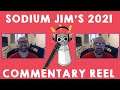 Sodium Jim's 2021 Commentary Reel