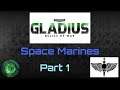 Space Marines - Part 1 [WH40K Gladius - Relics of War]