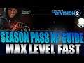 The Division 2 - Season Pass Leveling Guide! Super Fast XP