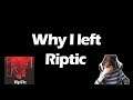 Why I left Riptic