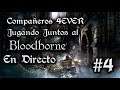 Bloodborne Vs Novatos - DIRECTO! #4