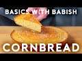 Cornbread | Basics with Babish