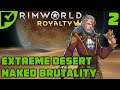 Donkey-Hunt with Psychic Powers - Rimworld Royalty Extreme Desert Ep. 2 [Rimworld Naked Brutality]