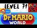 Dr Mario World |  Level 71 |  3 Stars |  Dr Bowser Jr | No Commentary