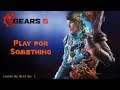 Gears 5: Inside My Mind - Play for Something