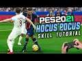 HOCUS POCUS SKILL TUTORIAL | eFootball PES 2021