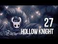 Hollow Knight - Let's Play - 27