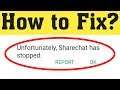 How to Fix Unfortunately Sharechat app has stopped in Android Mobile