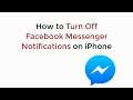 How to Turn Off Facebook Messenger Notifications on iPhone (2020)