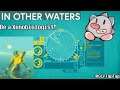 Let's Play In Other Waters | Study An Alien Sea!