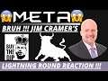 META MMAT STOCK ON JIM CRAMER LIGHTNING ROUND REACTION