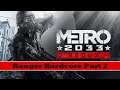 Metro 2033 Redux - Ranger Hardcore Playthrough PART 2