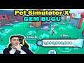 Pet Simulator X Efsane Gem BUGU 😱😱| 1 Saatte 100 Milyon Gem OHAAA!! | ROBLOX