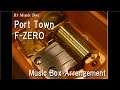 Port Town/F-ZERO [Music Box]