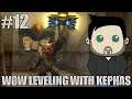 Post Blizzcon Thoughts I: The WoW Stuff - PART 12 - WoW Leveling with Kephas