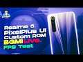 Realme 6 PixelPlus Custom ROM 60FPS BGMI Test | Better than Realme UI?