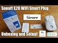 Sonoff S20 Wi-Fi Smart Plug Unboxing and Setup Review