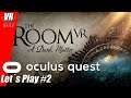 The Room VR: A Dark Matter / Oculus Quest / Let´s Play #2 / German / Deutsch / Spiele / Test
