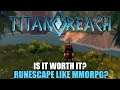 TitanReach Gameplay Review - Is this Runescape like MMORPG worth it?