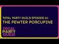 Total Party Guild | Promo | Episode 61: The Pewter Porcupine  (Rescue Mission: Grasslands)